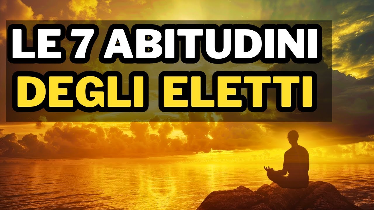 7 Abitudini degli ELETTI Spirituali