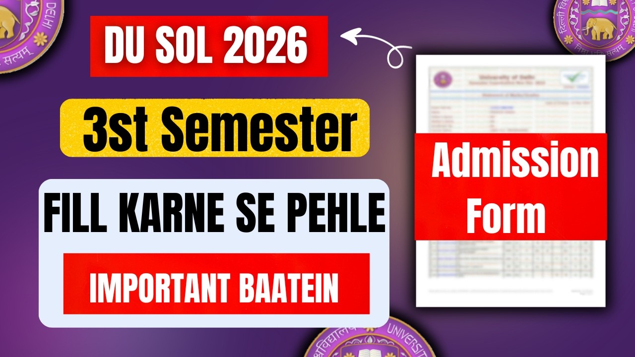 🚨 What are the things to keep in mind while filling the DU SOL UG Semester 3 Admission/Examinatio...