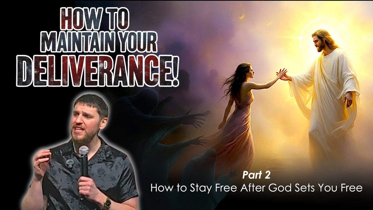 Maintaining Your Deliverance: How to Stay Free After God Sets You Free (Part 2)