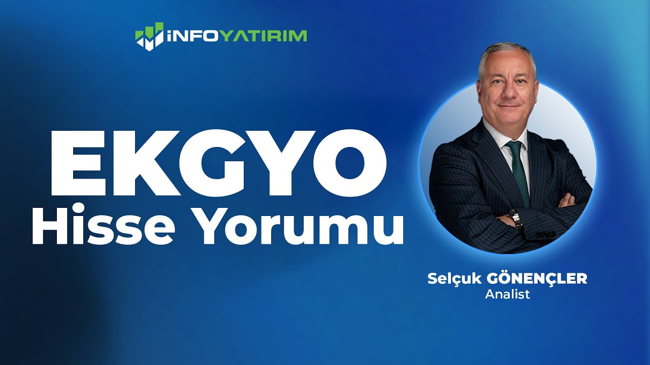 Sel&ccedil;uk G&ouml;nen&ccedil;ler'den EKGYO Hisse Yorumu '29 Aralık 2025' I İnfo Yatırım