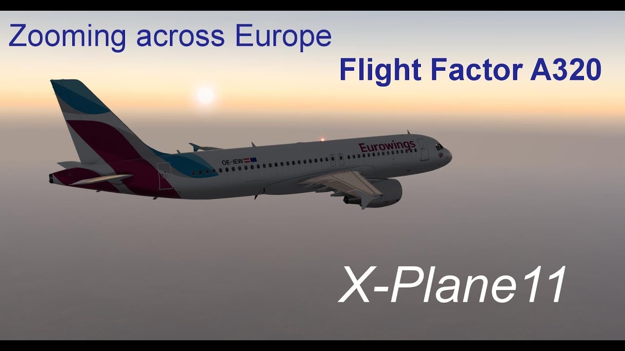 Zooming across Europe - FF A320 X-Plane11