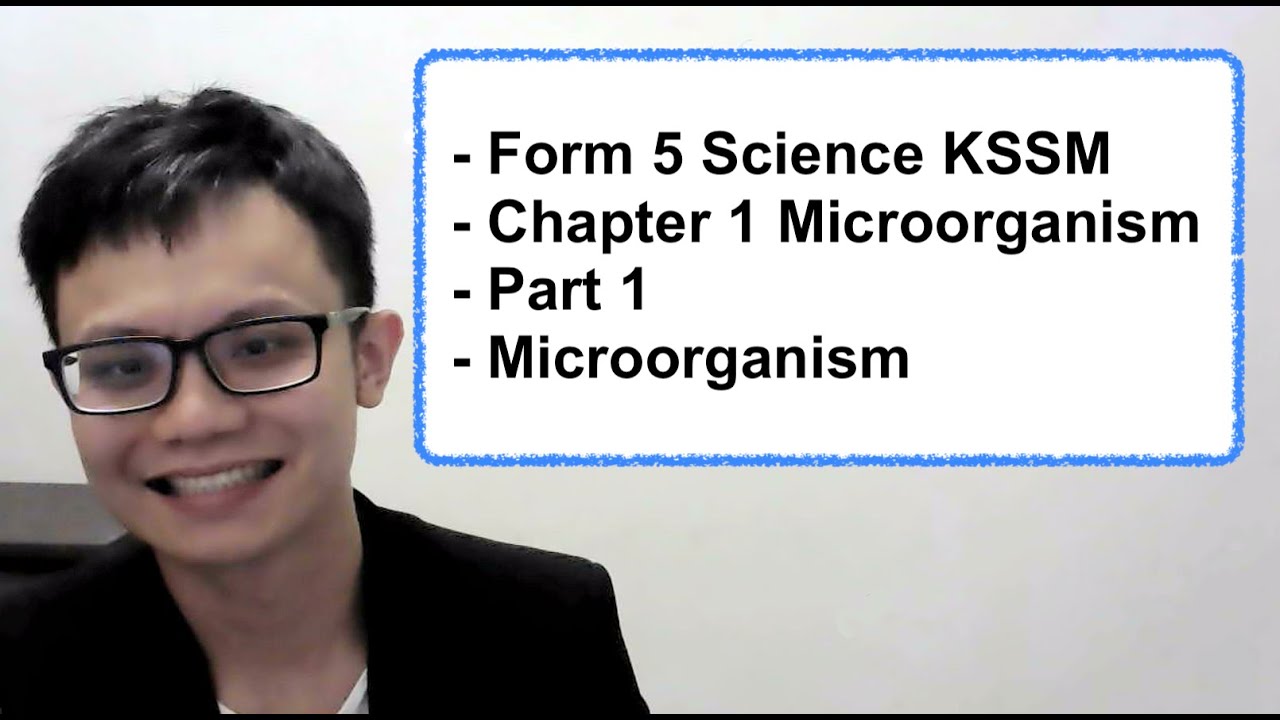 - Form 5 Science KSSM- Chapter 1 Microorganism- Part 1- Microorganism