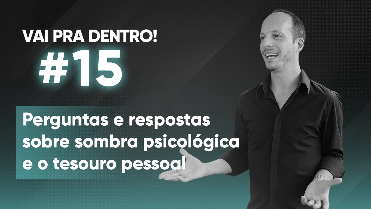15 Perguntas e respostas sobre sombra psicológica e o tesouro pessoal)
