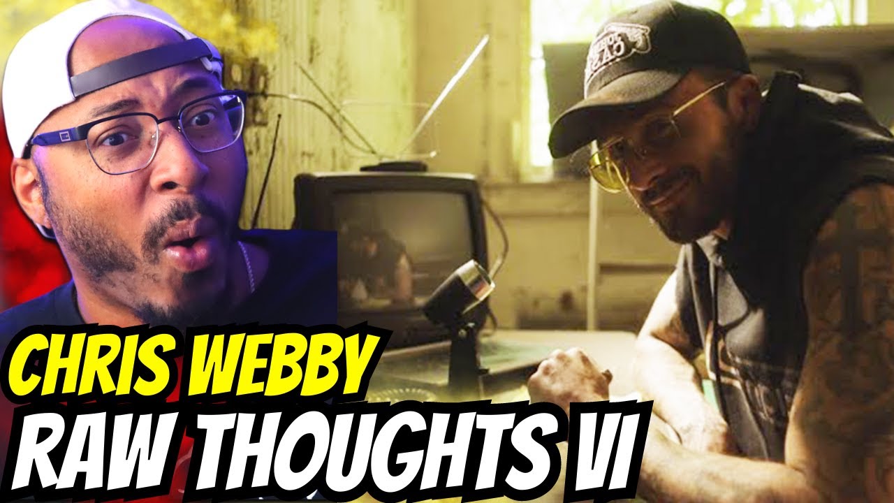 FIRST TIME HEARING | Chris Webby - Raw Thoughts VI (REACTION!)