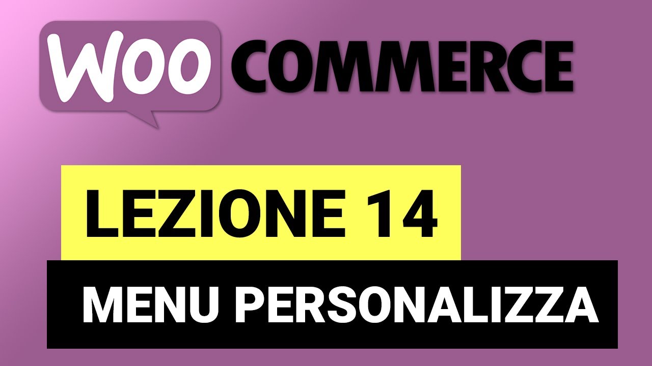 Menu personalizza Woocommerce - WOOCOMMERCE Tutorial Italiano 14
