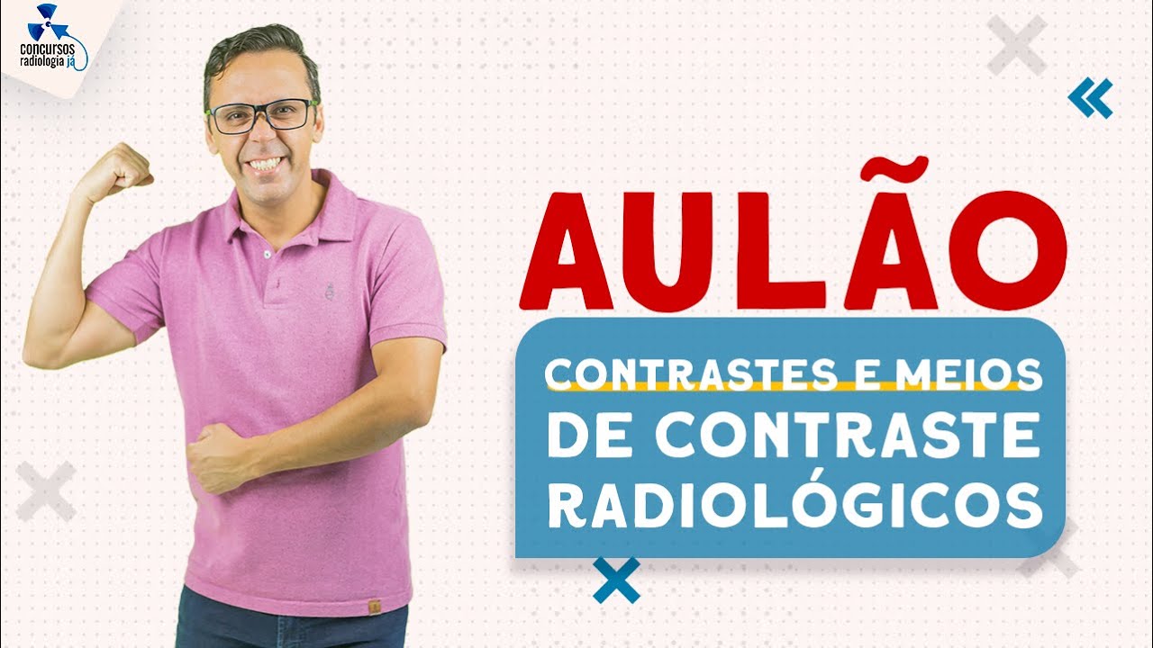 CONSTRASTE E MEIOS DE CONTRASTE RADIOLÓGICOS