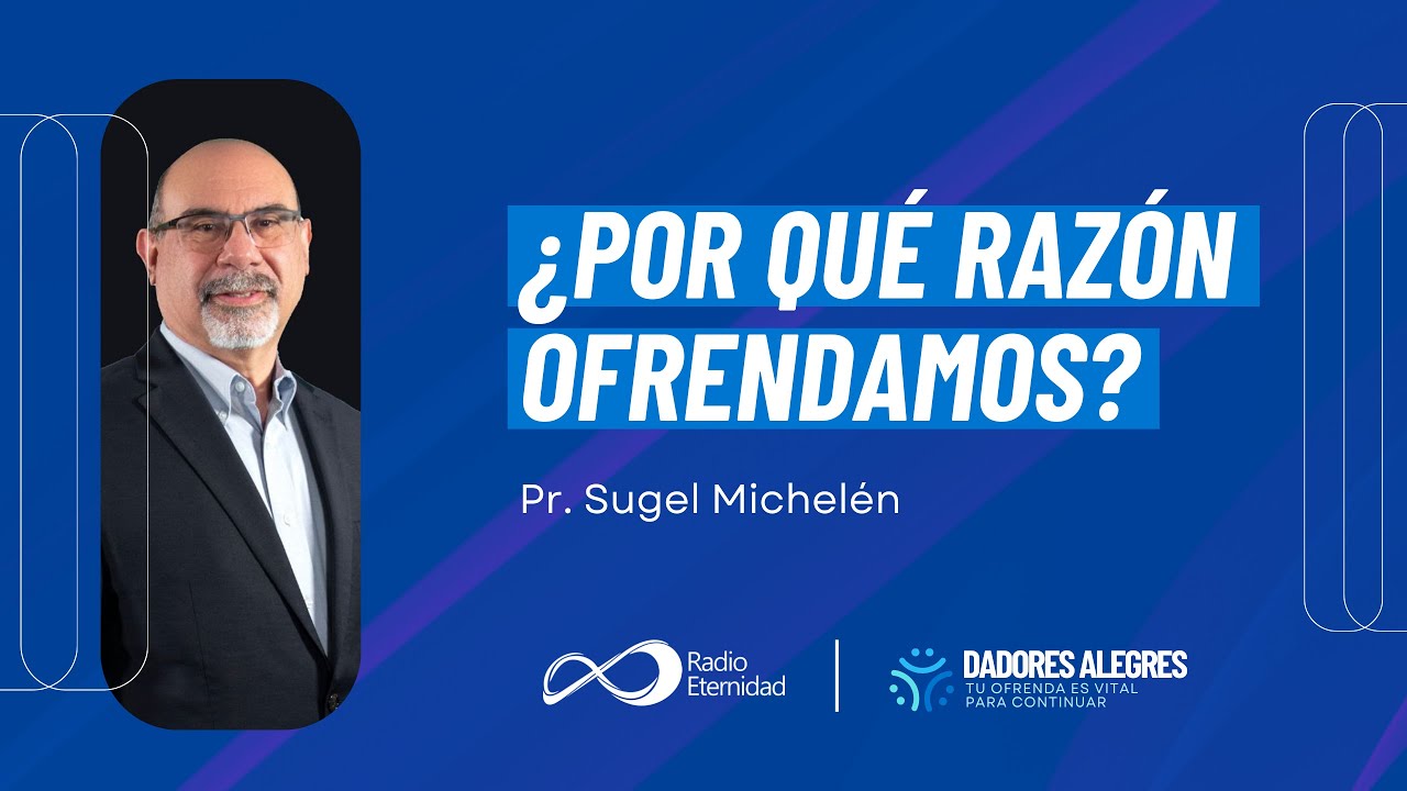Razones por las cuales DEBEMOS ofrendar | Pr. Sugel Michelén