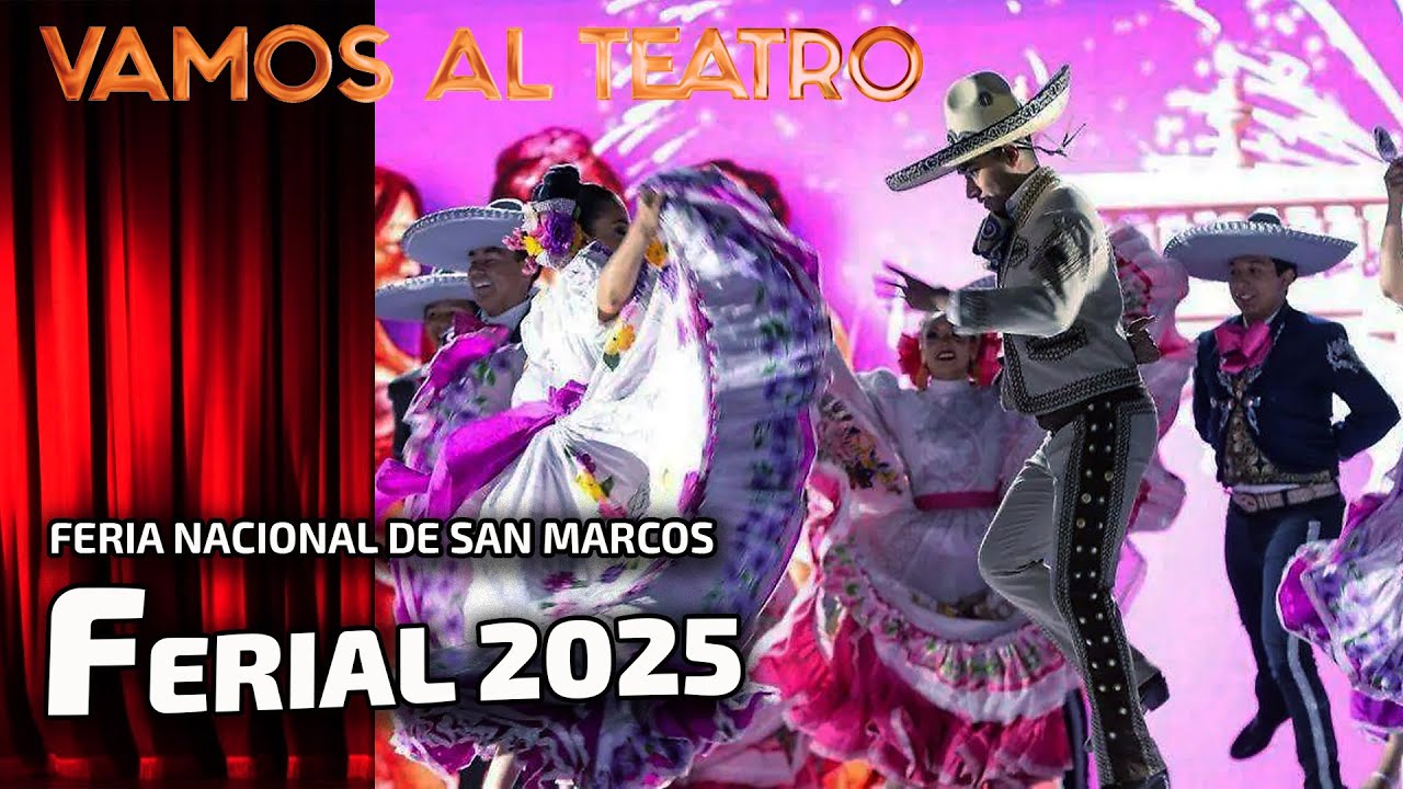 FERIAL 2025 en Aguascalientes, México - VAMOS AL TEATRO # 11- 2025