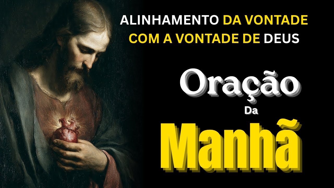 ORAÇÃO DA MANHÃ PROFUNDA | Alinha Minha Vontade à Tua, Senhor. 🙏🕊️