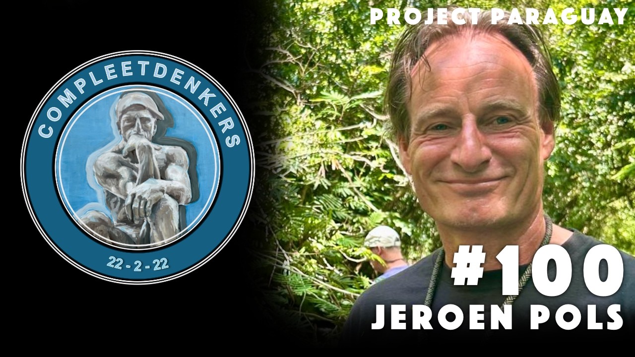 Compleetdenkers #100 Project Paraguay I Jeroen Pols