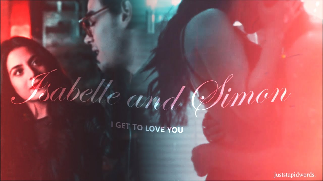 ► Isabelle x Simon || i get to love you [+1x13]