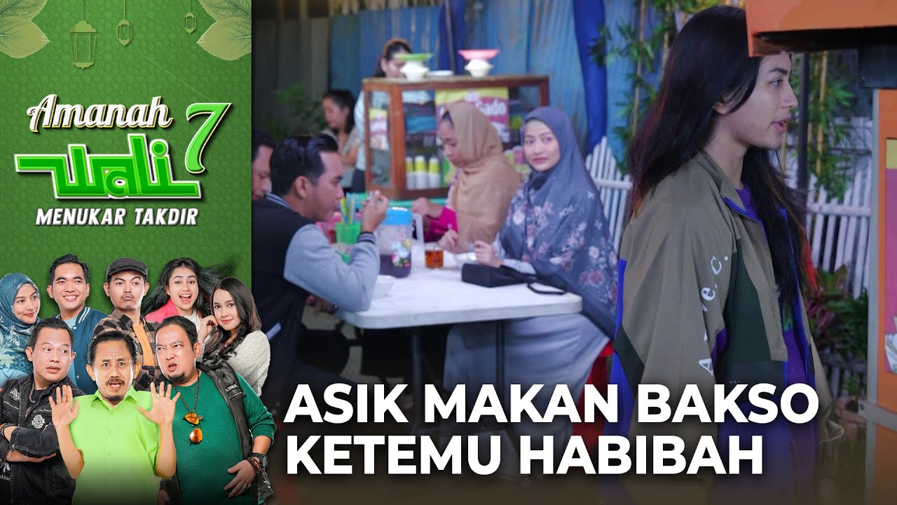 BIKIN TEGANG!! Lagi Asik Makan Bakso Malah Ketemu Habibah | AMANAH WALI 7