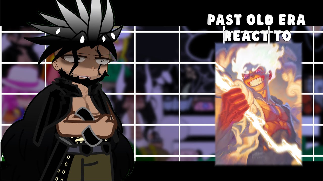 PAST OLD ERA REACT TO LUFFY GEAR 5 , IMU AND GOD VALLEY || GOD VALLEY AND EGGHEAD || ONE PIECE