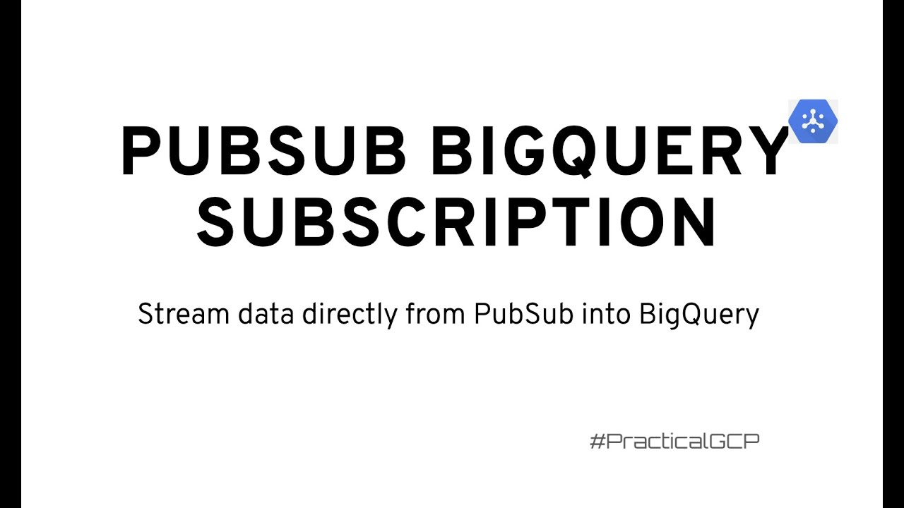 PubSub BigQuery Subscription