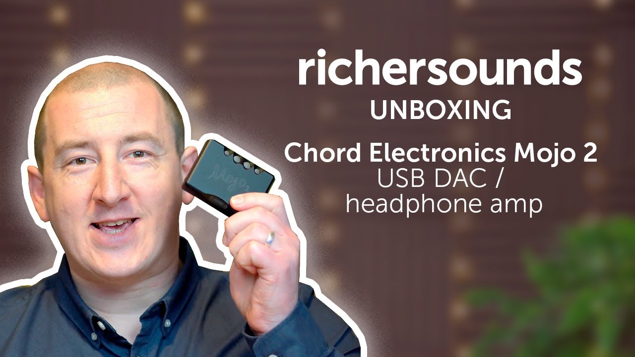 Unboxing the Chord Electronics Mojo 2 | Richer Sounds