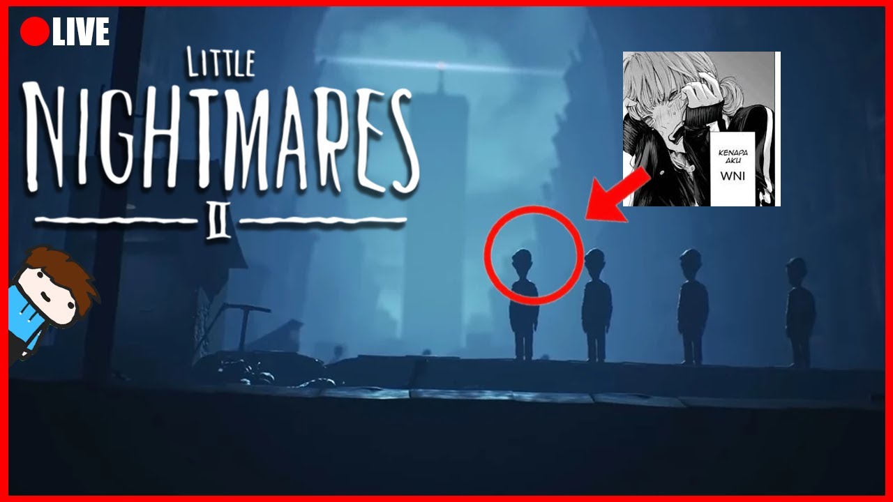 [🔴Live] KOTA APE NI😨 - Little Nightmares II