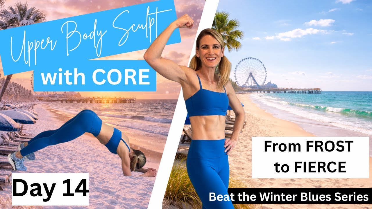 Day 14: UPPER BODY Sculpt | 20 Minute Arms + Core Burner | From Frost to Fierce Series ❄️➡️☀️