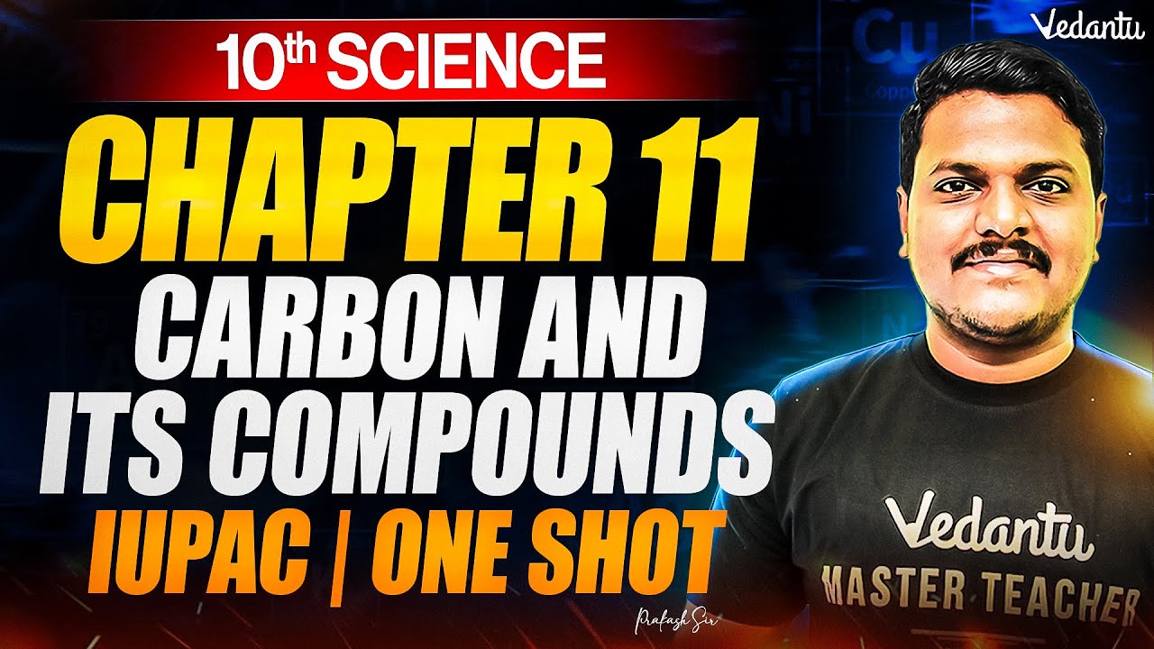 10th Science | Chapter 11 Carbon and Its Compounds | IUPAC One Shot | Prakash Sir