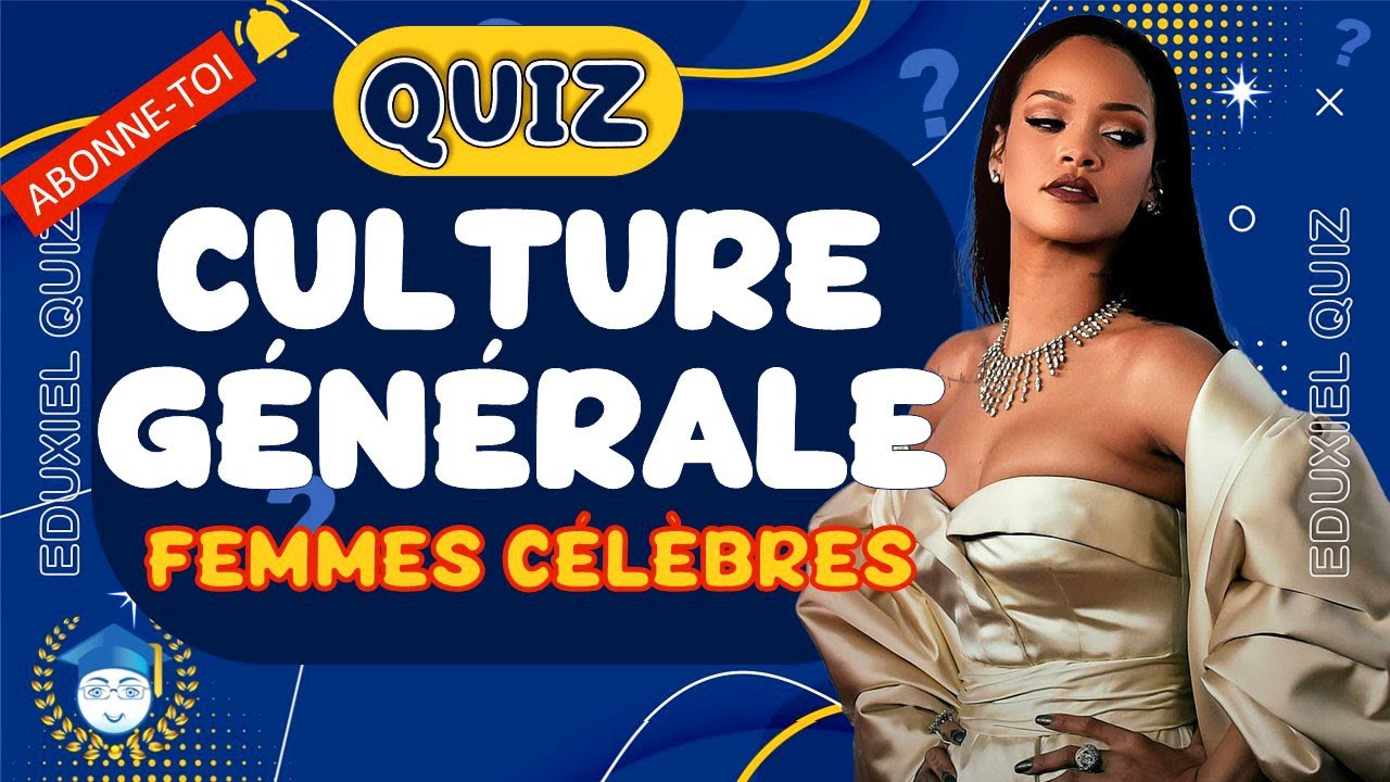 Quiz Culture Générale – Femmes Célèbres | 35 Questions en Français