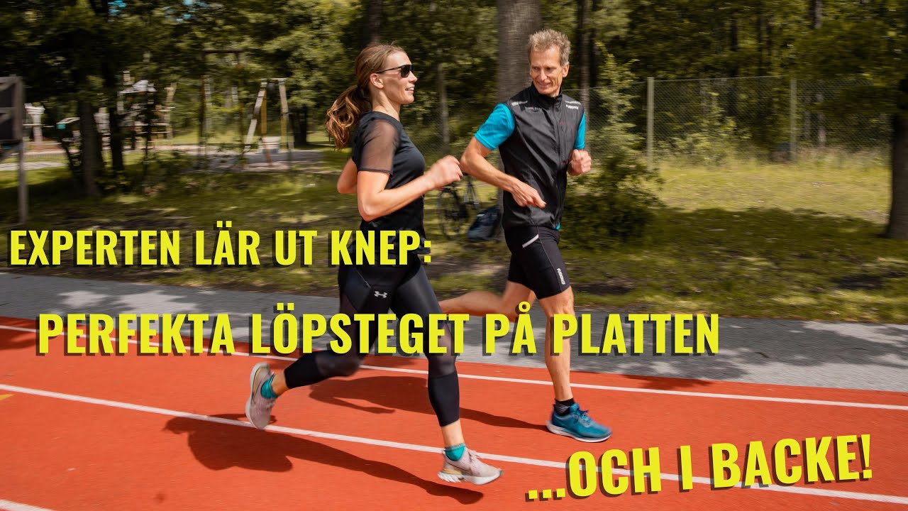 Löpteknikexperten lär ut sina bästa knep: BÄTTRE LÖPSTEG PÅ PLATTEN OCH I BACKE