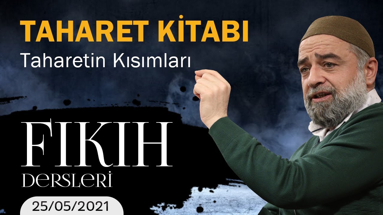 7-) Fıkıh - Taharet (Taharetin Kısımları)