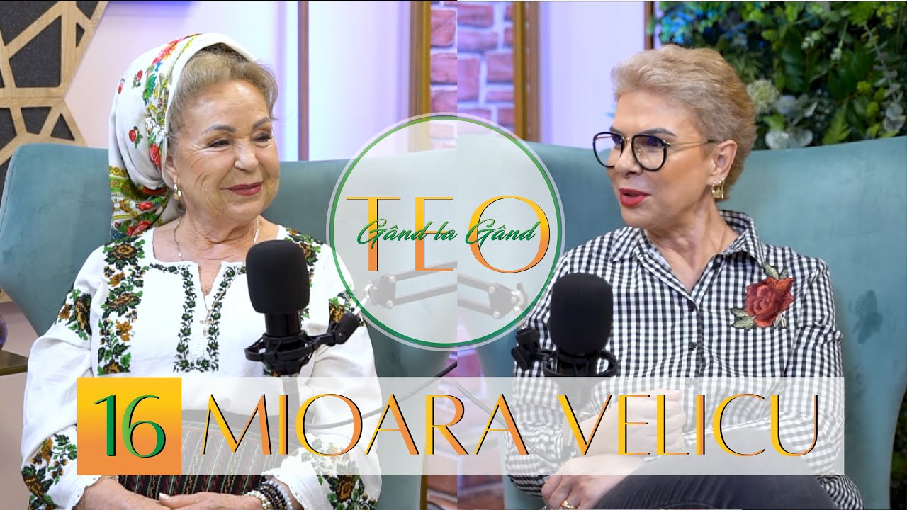 MIOARA VELICU: “Mi-e teamă să nu îmi ia Dumnezeu vocea și să nu vină lumea la spectacol”  EP #16