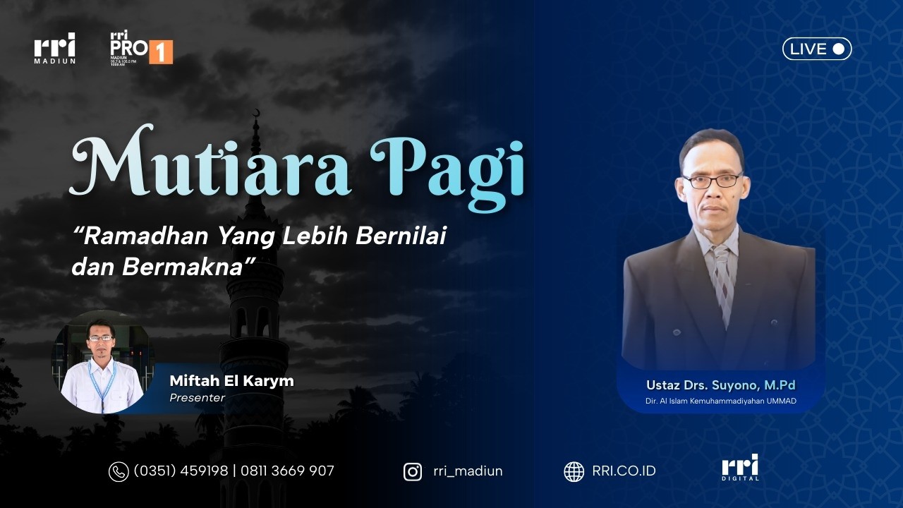 MUTIARA PAGI - RAMADHAN YANG LEBIH BERNILAI DAN BERMAKNA