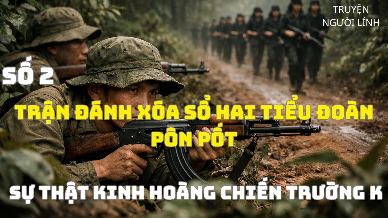 ̣̣̣(#2)Trận Đánh Đẫm Máu Xóa Sổ 2 Tiểu Đoàn Pôn Pốt |  Kinh Hoàng Chiến Trường K|Lính Thời Chiến