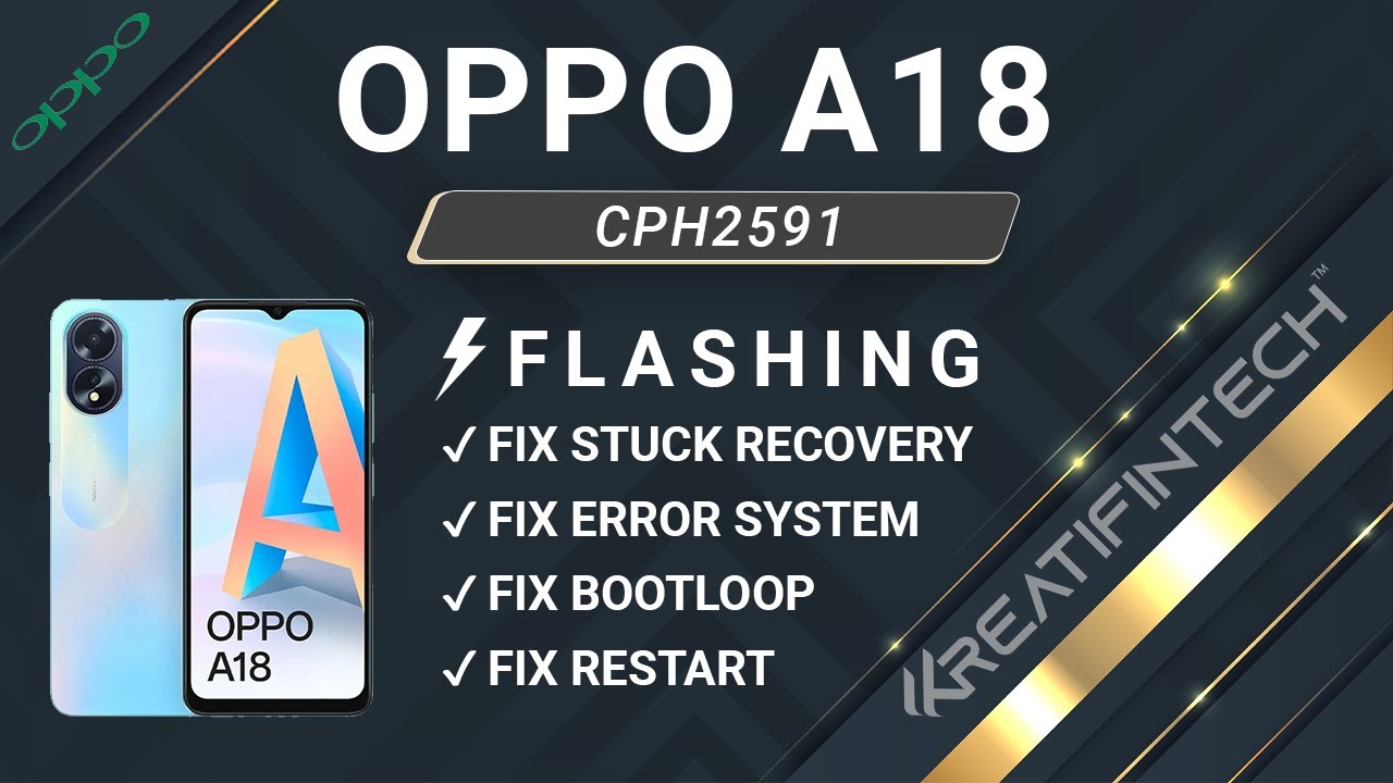 Oppo A18 (CPH2591) Flashing Fix Destroyed, Error System, Stuck Recovery, Fix Bootloop, Fix Restart ✅
