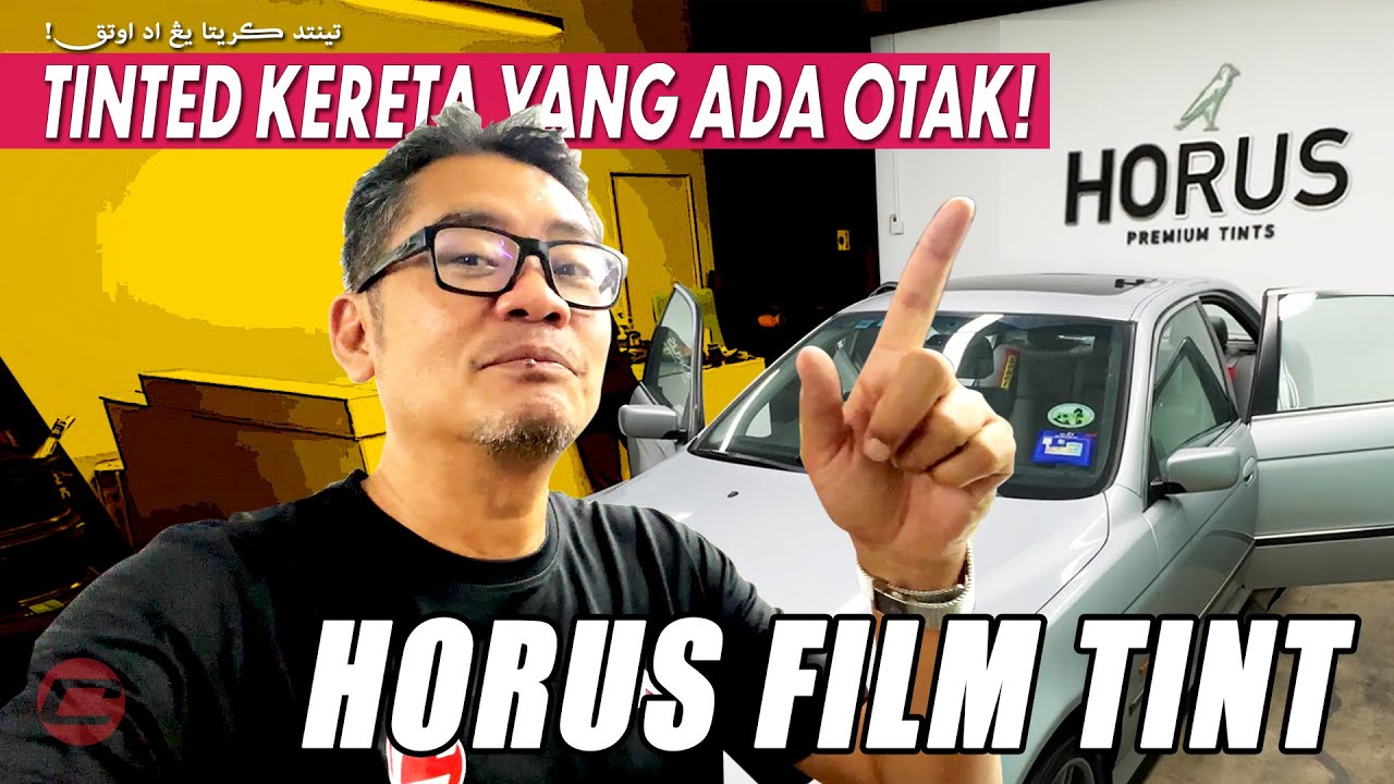 HORUS FILM TINT - TINTED KERETA YANG ADA OTAK!