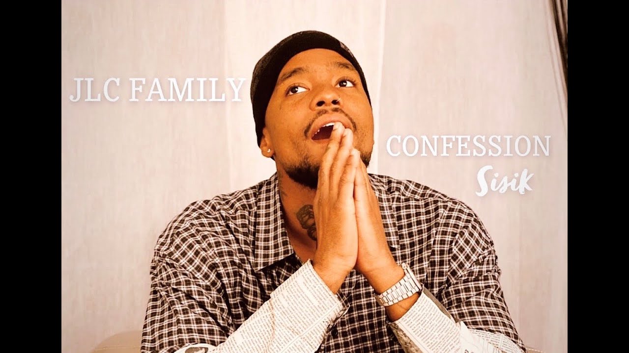 JLC FAMILY- CONFESSION SISIK