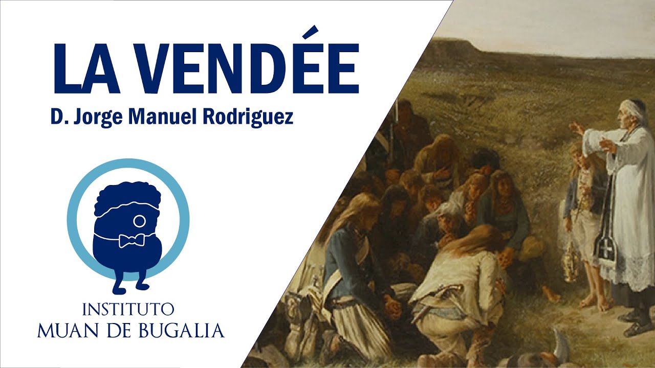 La Vendée: El lado más tenebroso de la revolución francesa | D. Jorge Manuel Rodríguez