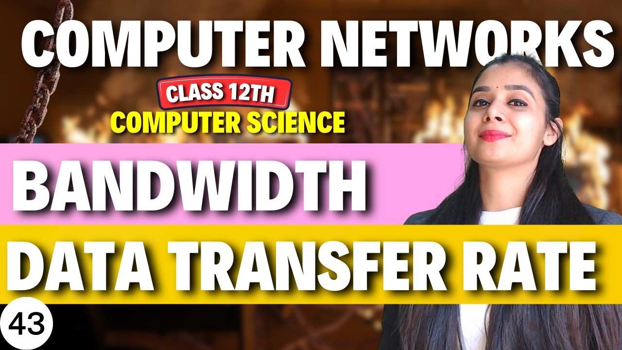 Bandwidth and Data Transfer Rate | Class 12 CS