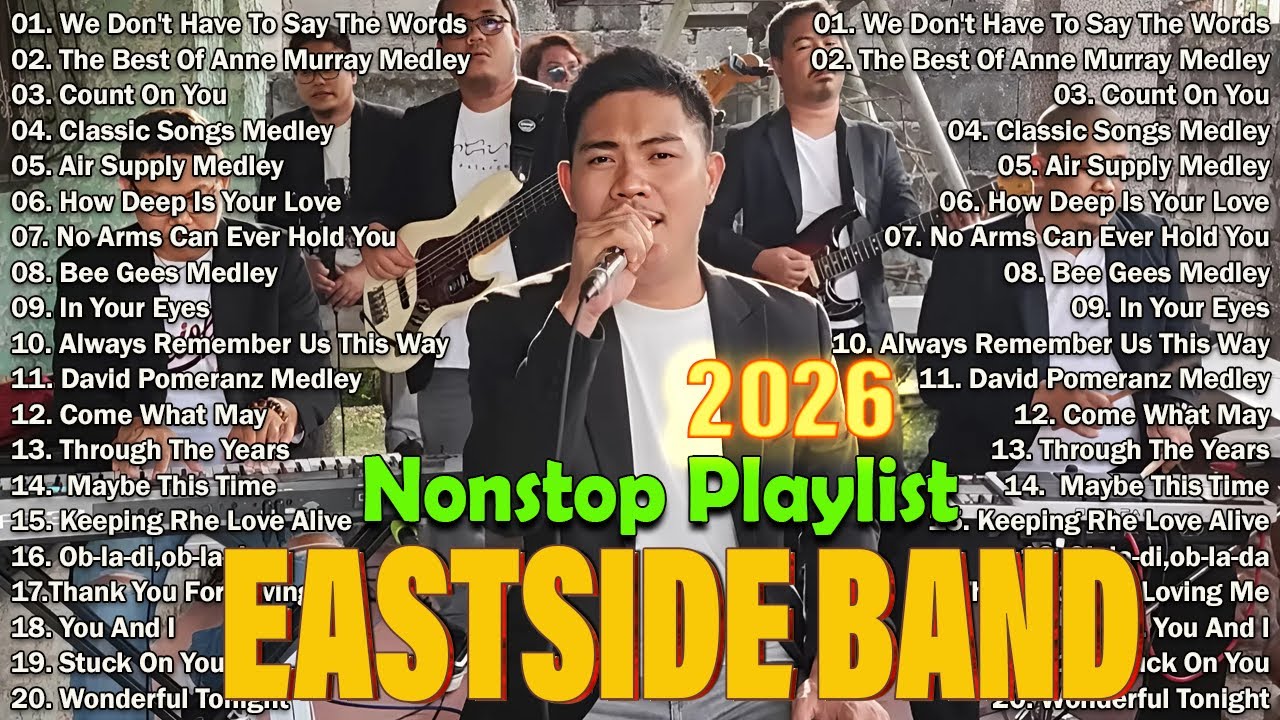 Eastside Band Cover Nonstop Cover Songs Collection 2025| We Don't Have To Say The Words, Count On...