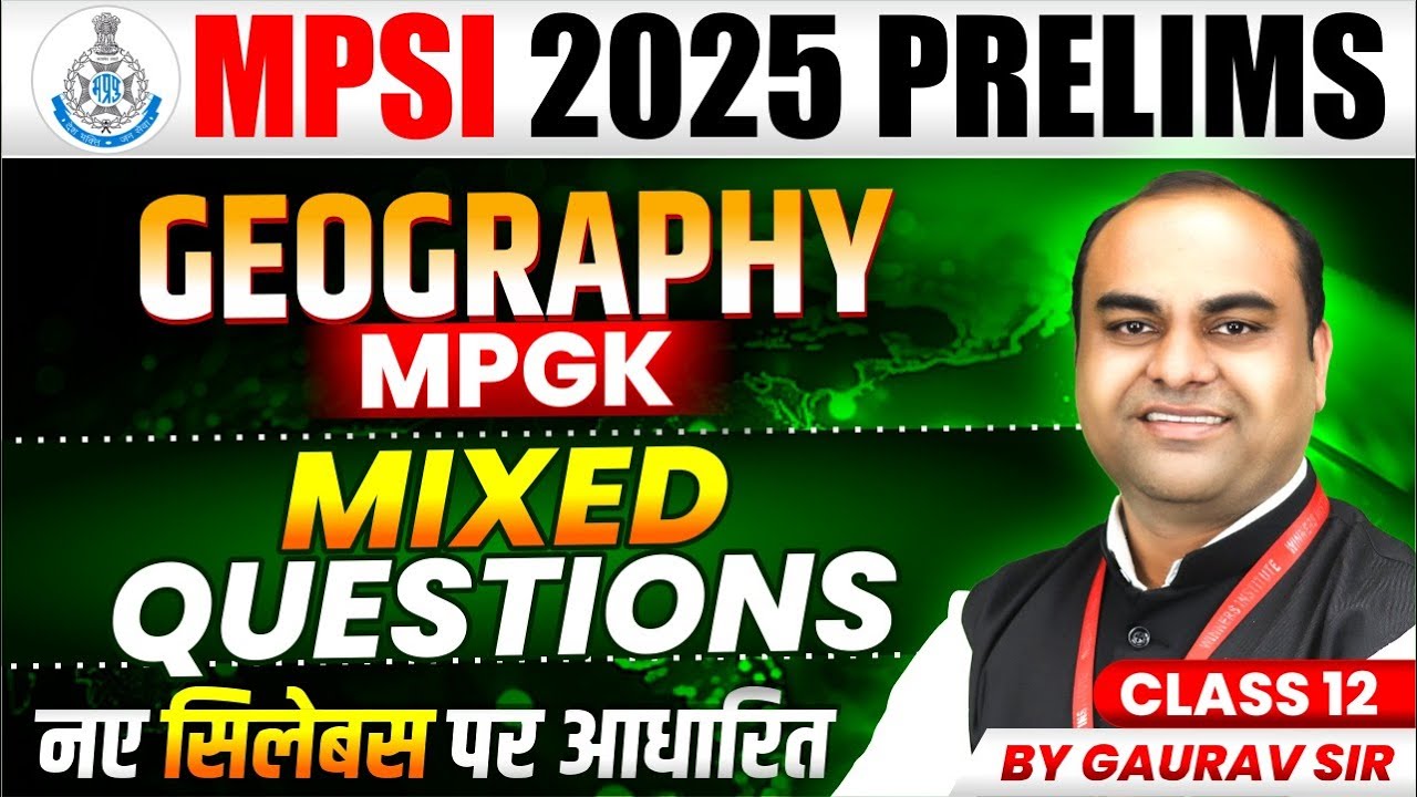 MPSI New Vacancy 2025 | MPSI Prelims Geography & MPGK | Mixed Questions Class 12 | By Gaurav Sir