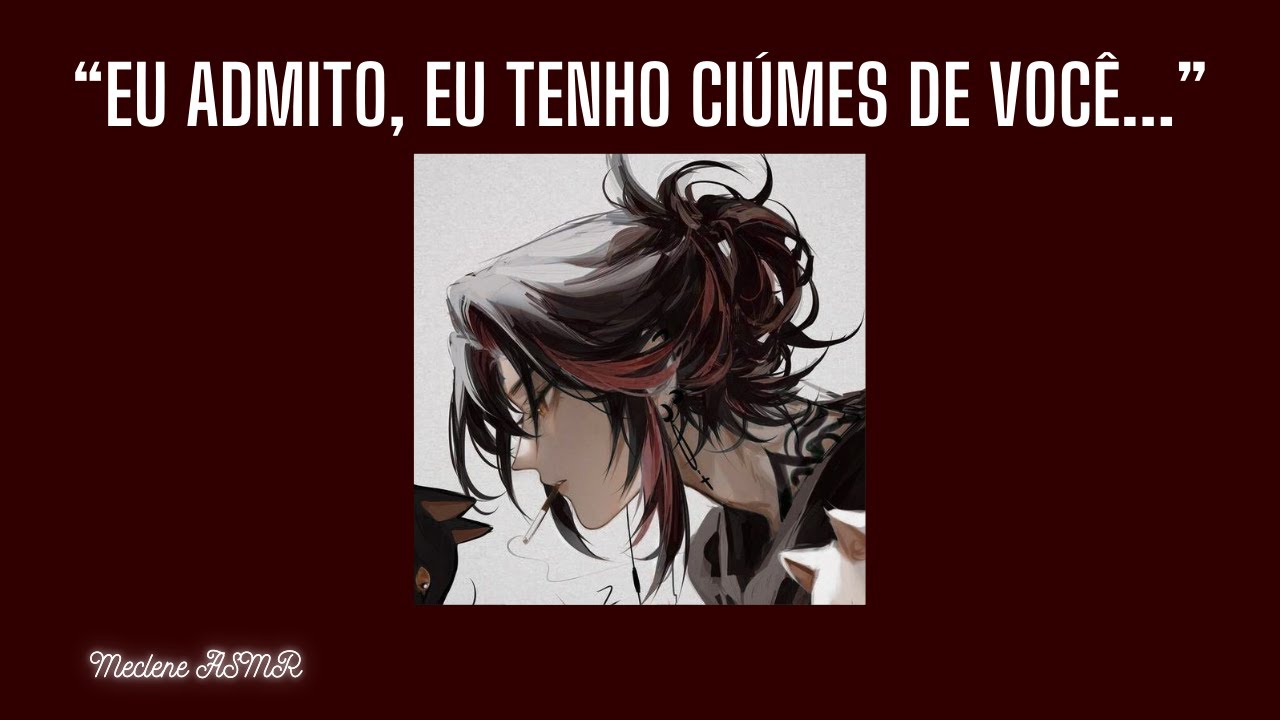 [ASMR] - NA DETENÇÃO COM RIVAL CIUMENTO [MECLENE]