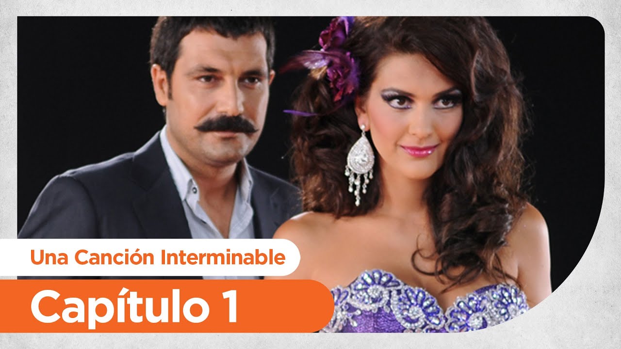 Una Canción Interminable | Bitmeyen Sarki - Capitulo 1