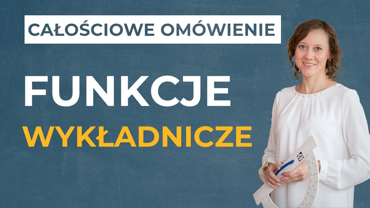 Funkcje wykładnicze [CAŁOŚCIOWE OMÓWIENIE]