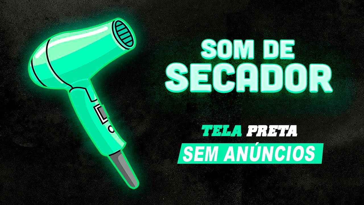 SOM DE SECADOR COM TELA TOTALMENTE ESCURA - SOM PARA BEB&Ecirc; (Sem an&uacute;ncios)