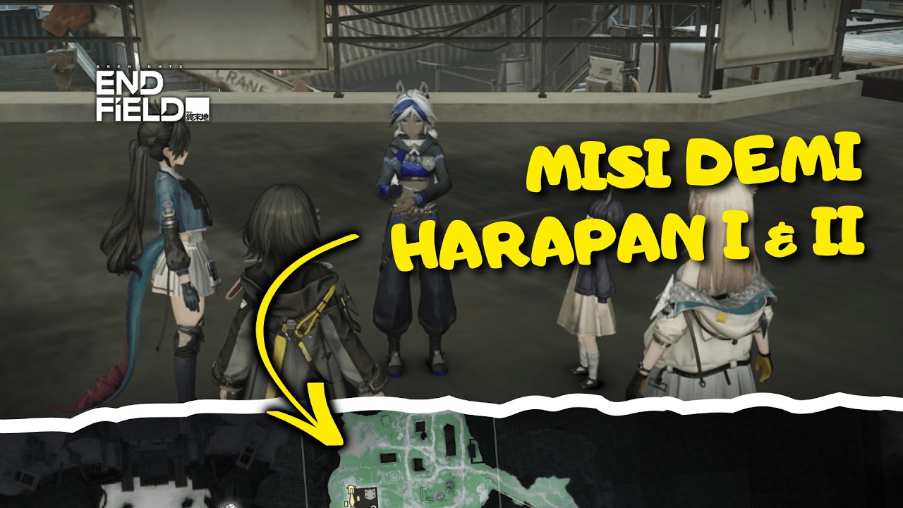 Misi Demi Harapan I & II | Misi Sampingan | Arknights: Endfield