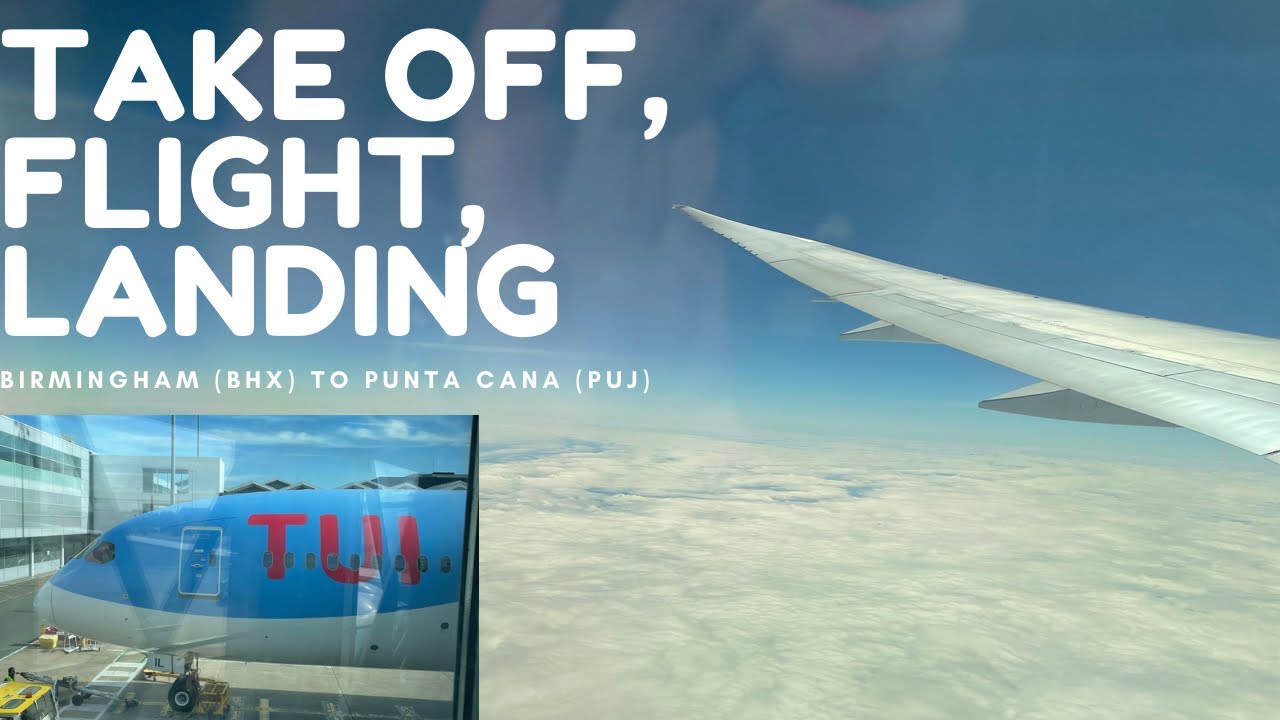 Flight - Birmingham BHX to Punta Cana PUJ  TUI Dreamliner Boeing 787-9