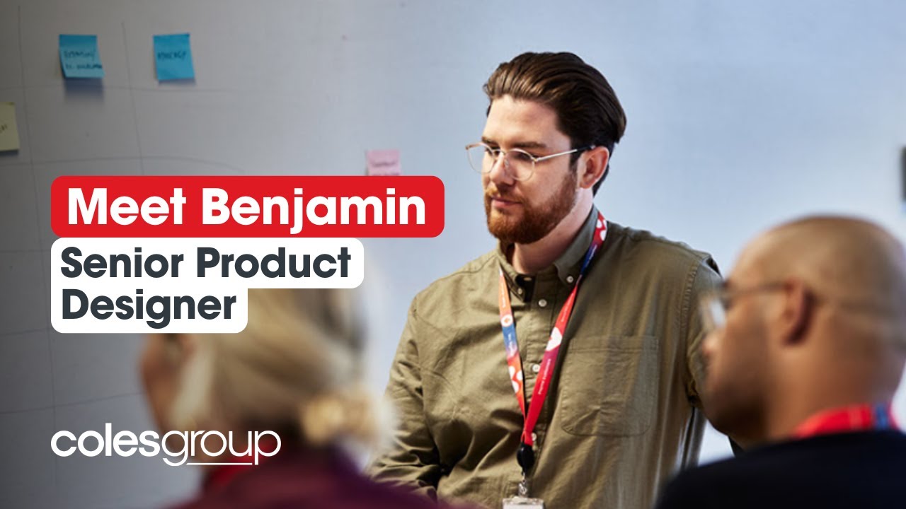 Meet Benjamin | Design & Digital Experience | Coles Group