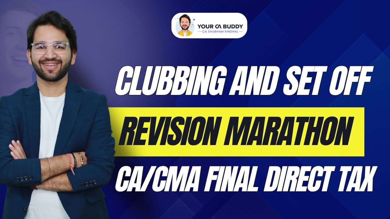 6 Superfast Revision Clubbing and Set off & Carry Forward CA CMA Final Direct Tax