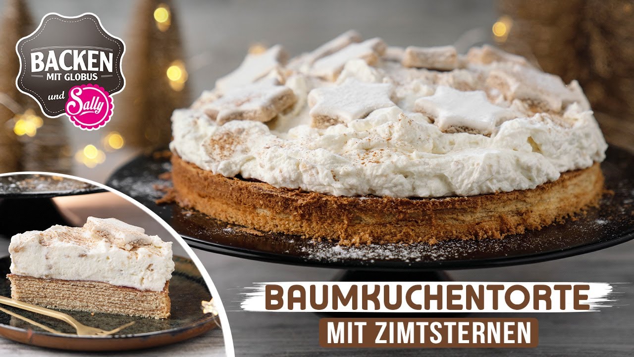 Baumkuchentorte mit Zimtsternen und Zimtsternencreme backen | Backen mit Globus & Sally 