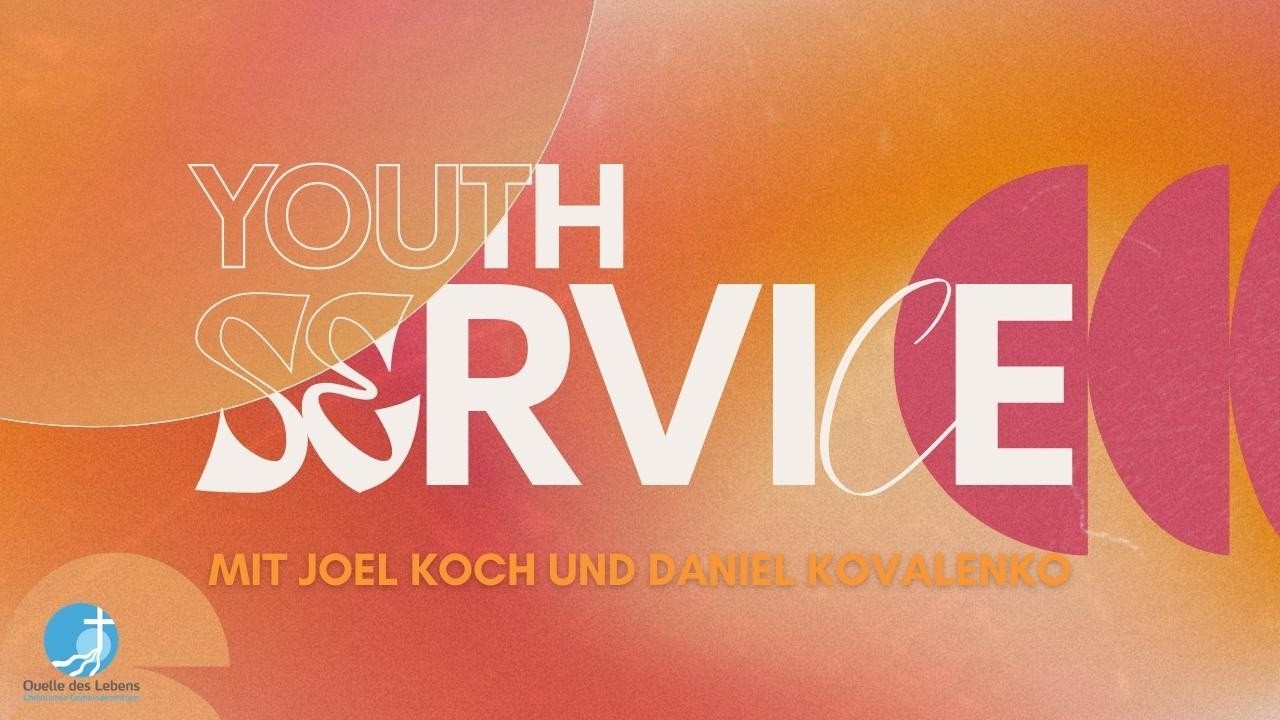 Jugend Gottesdienst | Joel Koch & Daniel Kovalenko | Quelle des Lebens HN