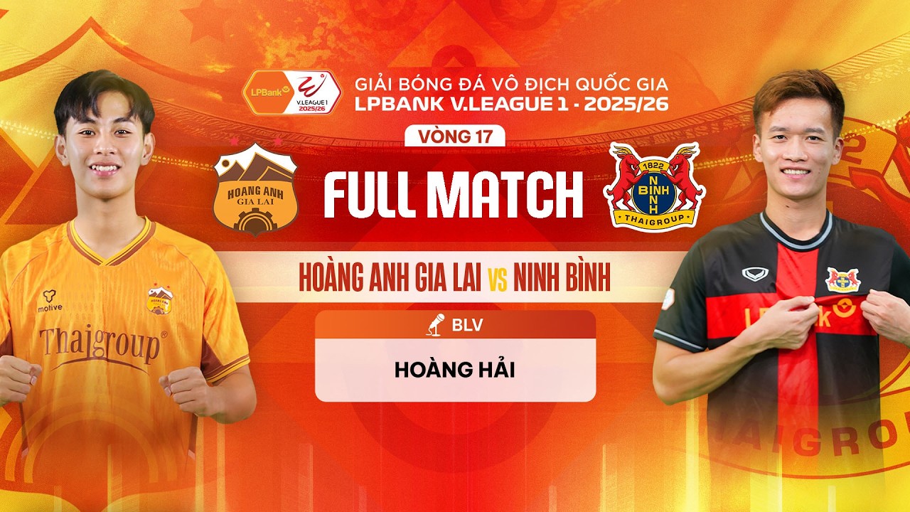 🔴HO&Agrave;NG ANH GIA LAI - NINH B&Igrave;NH | LPBANK V.LEAGUE 1 - 2025/26