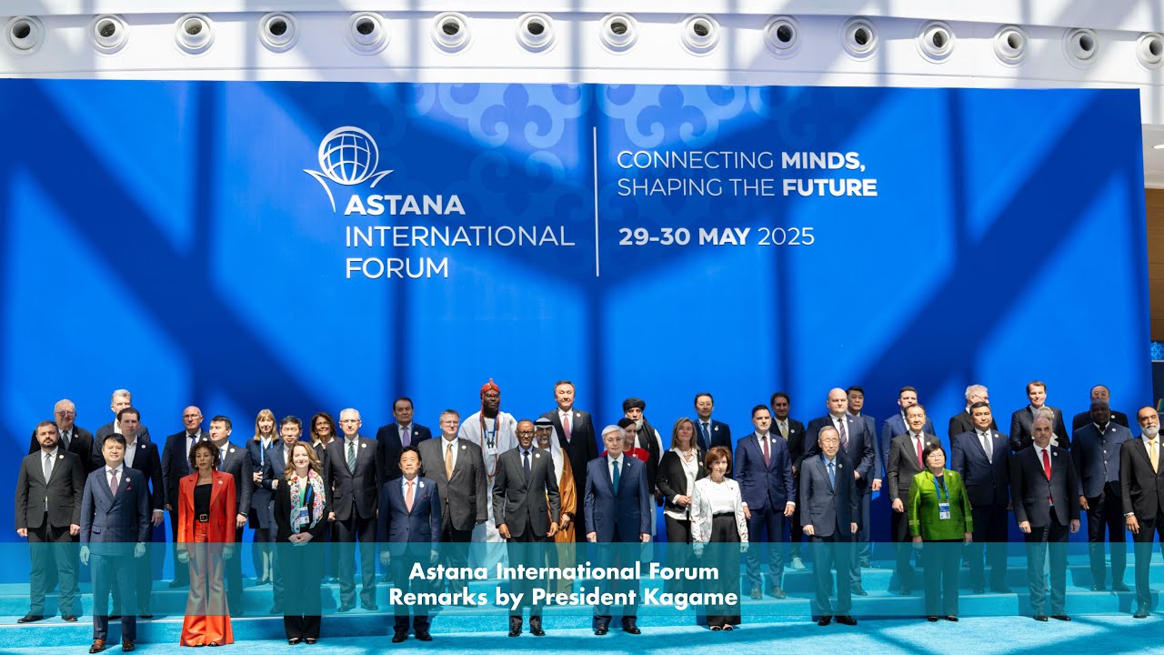 Astana International Forum  | Remarks by President Kagame  | Astana, 29 May 2025