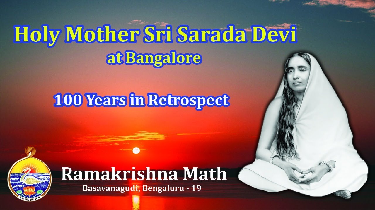 Holy Mother Sri Sarada Devi at Bangalore - 100 Years in Retrospect