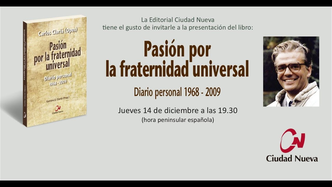 Carlos Clariá. Pasión por la fraternidad universal. Diario personal 1968-2009.
