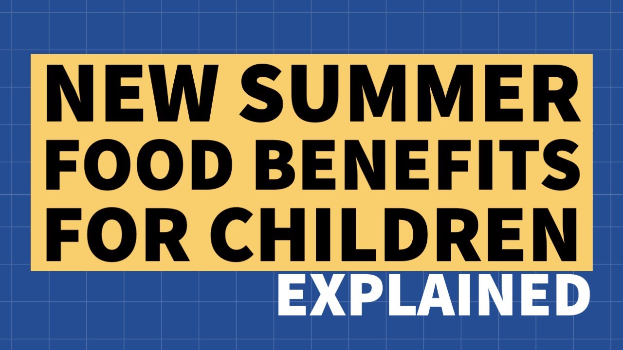 New Summer Food Benefits for Children - 